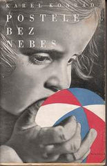 KONRÁD; KAREL: POSTELE BEZ NEBEZ. - 1940. Dedikace autora. PRODANO/SOLD