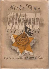 TŮMA; MIRKO: GHETTO NAŠICH DNŮ. - 1946. Autentický záznam z Terezínského gheta.
