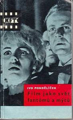 Film - PONDĚLÍČEK; IVO: FILM JAKO SVĚT FANTÓMŮ A MÝTŮ. - 1964.
