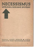 HONZÍK; KAREL: NECESSISMUS. - 1946. MYŠLENKA ROZUMNÉ SPOTŘEBY.