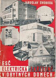 Architektura - SVOBODA; JAROSLAV: ELEKTRICKÁ ZAŘÍZENÍ V OBYTNÝCH DOMECH. - 1944. Elektrotechnický svaz českomoravský.