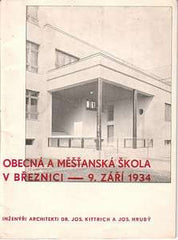 Architektura - OBECNÁ A MĚŠŤANSKÁ ŠKOLA V BŘEZNICI. - 9. ZÁŘÍ 1934. - Architekti JOS. KITRICH a JOS. HRUBÝ. PRODÁNO/SOLD