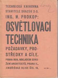 Architektura - PROKOP; M.: OSVĚTLOVACÍ TECHNIKA. - 1926. 104 vyobrazení v textu a 93 fotografických příloh.