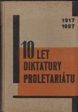 Teige - DESET LET DIKTATURY PROLETARIÁTU 1917 - 1927. - 1927. Vazba a úprava KAREL TEIGE. PRODÁNO/SOLD