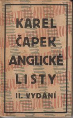 ČAPEK; KAREL: ANGLICKÉ LISTY. - 1925. Original wrappers. Design by JOSEF CAPEK.(cover (lino-cut); printer's mark on the title. /jc/