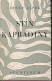 ČAPEK; JOSEF: STÍN KAPRADINY. - 1930. First edition. Original cloth. Original dust jacket. Design by JOSEF CAPEK. /jc/