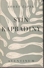 ČAPEK; JOSEF: STÍN KAPRADINY. - 1930. Obálka JOSEF ČAPEK. First edition. /jc/