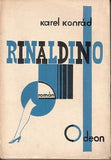 Teige & Mrkvička - KONRÁD; KAREL: RINALDINO. - 1927. Odeon sv. 26. Original wrappers. Cover design KAREL TEIGE & OTOKAR MRKVICKA.