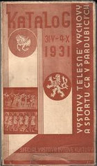 OFICIELNÍ KATALOG. VÝSTAVA TĚLESNÉ VÝCHOVY A SPORTU REPUBLIKY ČSL. V PARDUBICÍCH. - 31. 5. - 4. X. 1931. PRODÁNO/SOLD