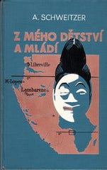 SCHWEITZER; ALBERT: Z MÉHO DĚTSTVÍ. - 1931.