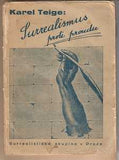 TEIGE; KAREL: SURREALISMUS PROTI PROUDU. - 1938. PRODÁNO/SOLD