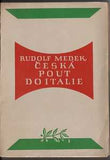 Benda - MEDEK; RUDOLF: ČESKÁ POUŤ DO ITÁLIE. - 1926. Dedikace autora. PRODÁNO/SOLD