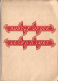 Klír - MEDEK; RUDOLF: LÁSKA A SMRT. - 1925. Dedikace autora. PRODÁNO/SOLD