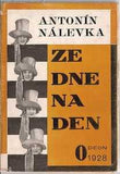 NÁLEVKA; ANTONÍN: ZE DNE NA DEN. - 1928. Original wrappers. PRODÁNO/SOLD