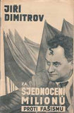 DIMITROV; JIŘÍ: ZA SJEDNOCENÍ MILIONŮ PROTI FAŠISMU. - 1935. Original wrappers.