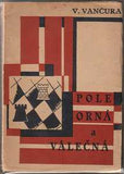 Teige - VANČURA; VLADISLAV: POLE ORNÁ A VÁLEČNÁ. - 1925. 1. vyd. Odeon sv. 1.; obálka KAREL TEIGE.
