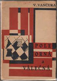 Teige - VANČURA; VLADISLAV: POLE ORNÁ A VÁLEČNÁ. - 1925. 1. vyd. Odeon sv. 1.; obálka KAREL TEIGE.