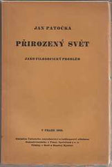PATOČKA; JAN: PŘIROZENÝ SVĚT JAKO FILOSOFICKÝ PROBLÉM. - 1936. 1. vyd. PRODÁNO