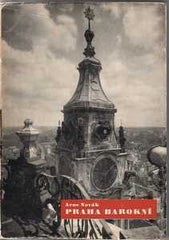 Sudek - NOVÁK; ARNE: PRAHA BAROKNÍ. - 1947. Fotografie Josef Sudek.