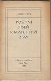 Reynek - PIZE; LOUIS: POUTNÍ PÍSEŇ K MATCE BOŽÍ Z AY. - 1941. Přeložil B. Reynek. /sr/