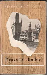 NEZVAL; VÍTĚZSLAV: PRAŽSKÝ CHODEC. - 1938. 1. vyd.; obálka; typo a vazba FRANTIŠEK MUZIKA.