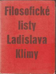 KLÍMA; LADISLAV: FILOSOFICKÉ LISTY LADISLAVA KLÍMY. - 1939.  Edice Přátelství; sv. 2; pozn. Jaroslav Kabeš;  front. EMIL FILLA. REZERVACE