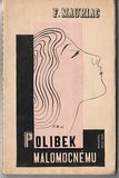 Muzika - MAURIAC; FRANÇOIS: POLIBEK MALOMOCNÉMU. - 1926. Obálka FRANTIŠEK MUZIKA.