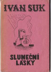 SUK; IVAN: SLUNEČNÍ LÁSKY. - 1923. Original wrappers. Design by A. WACHSMAN.