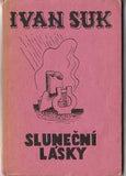 SUK; IVAN: SLUNEČNÍ LÁSKY. - 1923. Original wrappers. Design by A. WACHSMAN.