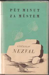 NEZVAL; VÍTĚZSLAV: PĚT MINUT ZA MĚSTEM. - 1940. 2. vyd.; obálka; vazba a úprava FRANTIŠEK MUZIKA.