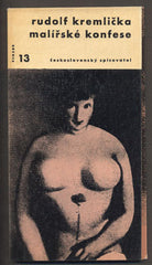 KREMLIČKA, RUDOLF: MALÍŘSKÉ KONFESE. - 1959. Otázky a názory.