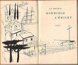 ŠMEJKAL; J. V.: KORMIDLO A WHISKY. - 1940. Úprava a obálka JOSEF SOLAR; ilustrace JAN ČERNÝ.