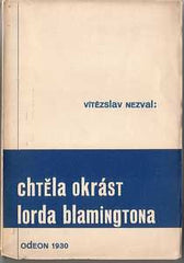 NEZVAL; VÍTĚZSLAV: CHTĚLA OKRÁST LORDA BLAMINGTONA. - 1930. 1. vyd. Dedikace autora na patitulu. Typo KAREL TEIGE.
