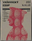 KOLÁŘ; JIŘÍ: VRŠOVICKÝ EZOP. - 1966. 1. vyd.; s podpisem Jiřího Koláře.