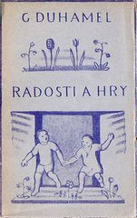 DUHAMEL; GEORGES: RADOSTI A HRY. - 1924. Aventinum.