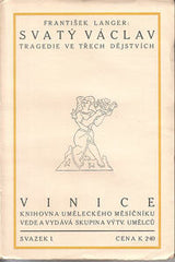 LANGER; FRANTIŠEK. SVATÝ VÁCLAV. - 1912. Vinice; knihovna Uměleckého měsíčníku sv. 1. Il.