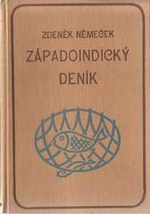 Čapek - NĚMEČEK; ZDENĚK: ZÁPADOINDICKÝ DENÍK. - 1929; úprava JOSEF ČAPEK; podpis autora. /jc/