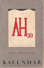 HOFFMEISTER; ADOLF: KALENDÁŘ. - 1930. James Joyce; Půl Jean Cocteaua; Konec dadaismu; Virgin Voolf ...