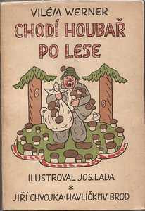 1947. Obálka a 10 čb. ilustrací v textu JOSEF LADA. PRODÁNO/SOLD