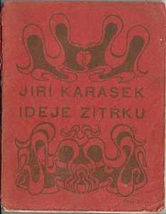 KARÁSEK; JIŘÍ: IDEJE ZÍTŘKU. - 1898. 1. vyd. PRODÁNO/SOLD