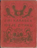 KARÁSEK; JIŘÍ: IDEJE ZÍTŘKU. - 1898. 1. vyd. PRODÁNO/SOLD