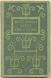 ČAPKOVÉ; bratři: LÁSKY HRA OSUDNÁ. - 1922. 1. vyd. Obálka (lino) a nakladatelská značka JOSEF ČAPEK. /jc/Čapek; Karel/ REZERVACE