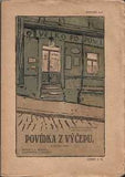 Panuška - ŠLEJHAR; J. K.: POVÍDKA Z VÝČEPU. - 1908. Obálka a barevné litografie J. PANUŠKA. PRODANO/SOLD