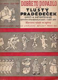 ČAPEK; JOSEF - KŘIČKA; JAROSLAV: DOBŘE TO DOPADLO ANEB TLUSTÝ PRADĚDEČEK; - 1933. Obálka JOSEF ČAPEK. /jc/