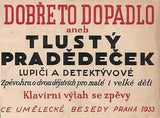 ČAPEK; JOSEF - KŘIČKA; JAROSLAV: DOBŘE TO DOPADLO ANEB TLUSTÝ PRADĚDEČEK; - 1933. Obálka JOSEF ČAPEK. /jc/