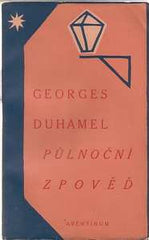 Čapek - DUHAMEL; GEORGES: PŮLNOČNÍ ZPOVĚĎ. - 1928. Obálka JOSEF ČAPEK. /jc/