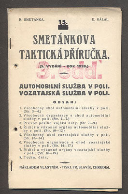 15. SMETÁNKOVA TAKTICKÁ PŘÍRUČKA. AUTOMOBILNÍ SLUŽBA V POLI. VOZATAJSKÁ SLUŽBA V POLI. - 1928.