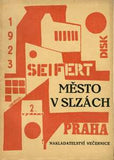 Teige - SEIFERT; JAROSLAV: MĚSTO V SLZÁCH. - 1923.