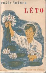 ŠRÁMEK; FRÁŃA: LÉTO. - 1934. 5.vydání. Obálka CYRIL BOUDA.