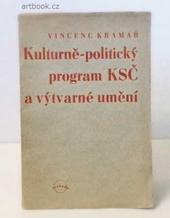 KRAMÁŘ, VINCENC: KULTURNĚ-POLITICKÝ PROGRAM KSČ A VÝTVARNÉ UMĚNÍ. - 1946.